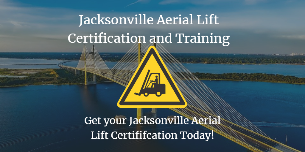 Jacksonville Aerial Lift Certification Get Your Employees Certified